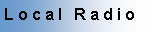 Text Box: Local Radio